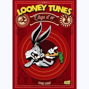 Looney Tunes - L'âge d'or : Tome 1, 1940 - 1950