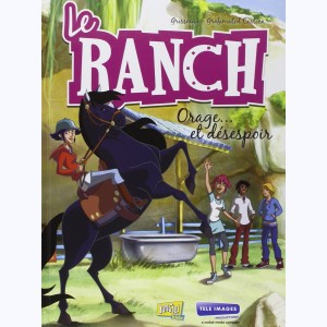 Le Ranch : Tome 1, Orage... et désespoir