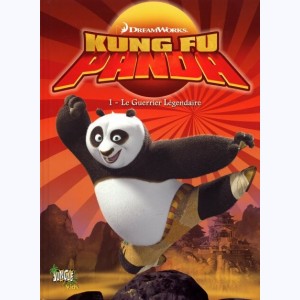 Kung Fu Panda : Tome 1, Le guerrier légendaire