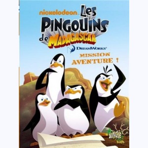 Les pingouins de Madagascar : Tome 01, Mission aventure !