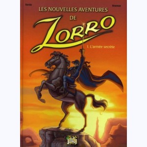 Les nouvelles aventures de Zorro : Tome 1, L'armée secrète