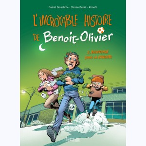 L'incroyable histoire de Benoit-Olivier : Tome 2, Bienvenue dans la chnoute