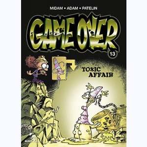 Game Over : Tome 13, Toxic Affair