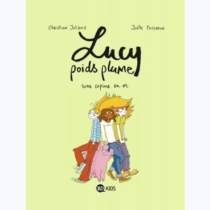 Lucy poids plume : Tome 2, Une copine en or