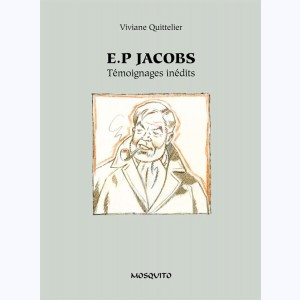 E.P Jacobs - Témoignages inédits
