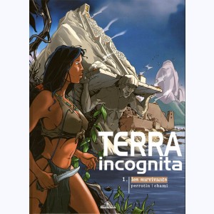 Terra Incognita : Tome 1 Cycle 1, Les survivants