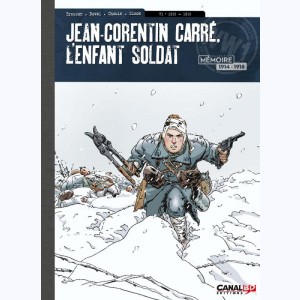 Jean-Corentin Carré, l'enfant soldat : Tome 1, 1915 - 1916 : 