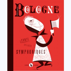 Bologne, conte en 3 actes symphoniques