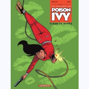 Les exploits de Poison Ivy : Tome 1, Fleur de Bayou