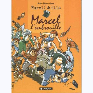 Les Forell : Tome 2, Marcel l'embrouille