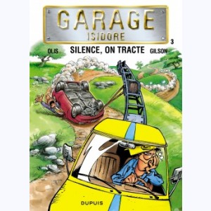 Garage Isidore : Tome 3, Silence, on tracte