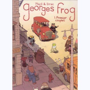 Georges Frog : Tome 1, Premier couplet