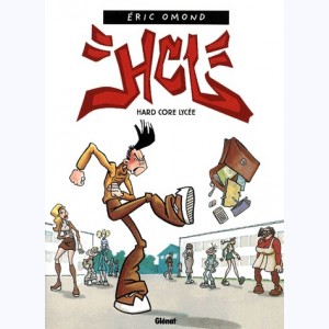 HCL : Tome 1, Hard Core Lycée