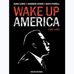 Wake up America : Tome 1, 1940-1960