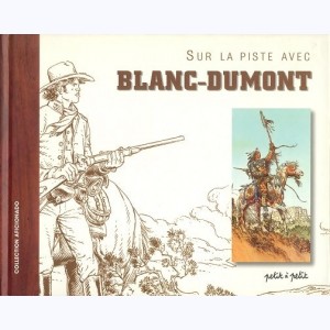 Blanc-Dumont, Sur la piste avec Blanc-Dumont
