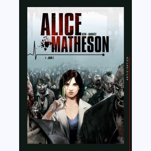 Alice Matheson : Tome 1, Jour Z