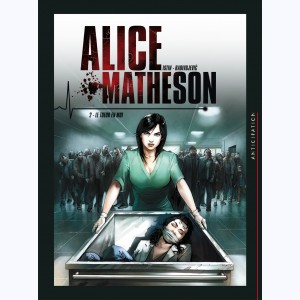 Alice Matheson : Tome 2, Le Tueur en moi