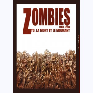 Zombies : Tome 0, La Mort et le Mourant