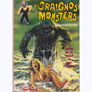 Ze Craignos Monsters : Tome 1, Le cinéma-bis du nanar au chef-d'oeuvre