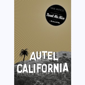 Autel California, Face A: Treat Me Nice