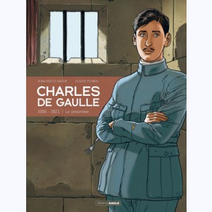 Charles de Gaulle : Tome 1, 1916-1921 Le prisonnier