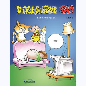 Dixie, Gustave et Zap ! : Tome 2