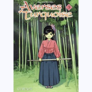 Averses turquoise : Tome 3
