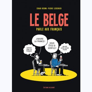 Le Belge : Tome 3, Le Belge parle aux Français