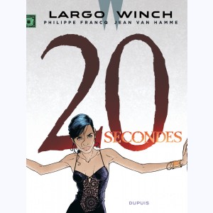 Largo Winch : Tome 20, 20 secondes