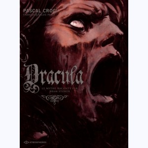 Dracula (Croci) : Tome 2, Le Mythe raconté par Bram Stoker