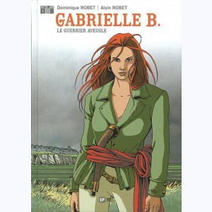 Gabrielle B. : Tome 1, Le guerrier aveugle