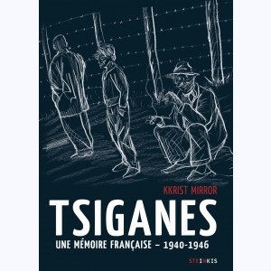 Tsiganes, une mémoire française - 1940-1946