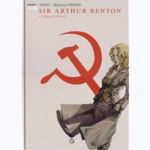 Sir Arthur Benton : Tome 3, L'Assaut final
