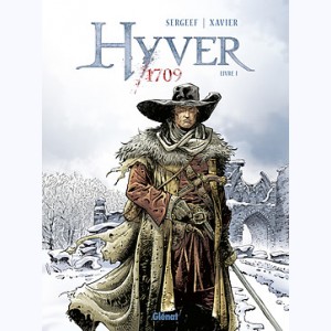 Hyver 1709 : Tome 1