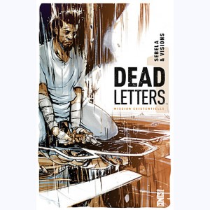 Dead Letters : Tome 1, Mission existentielle