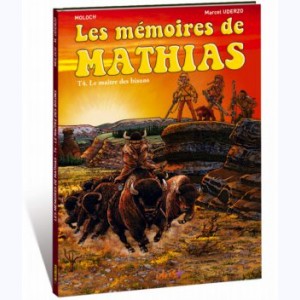 Les mémoires de Mathias : Tome 4, Le Maître des Bisons