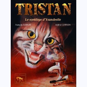 Tristan : Tome 1, Le sortilège d'Ysandrelle