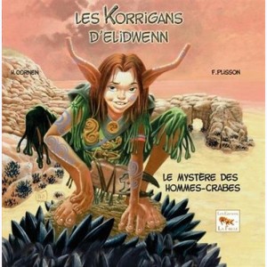 Les Korrigans d'Elidwenn : Tome 2, Le mystère des hommes-crabes