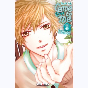 Come to me : Tome 2
