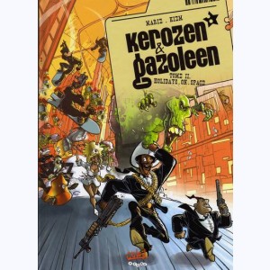 Kerozen & Gazoleen : Tome 2, Holidays on space
