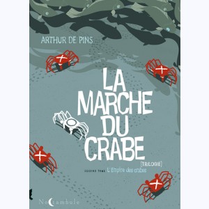La Marche du crabe : Tome 2, L'Empire des crabes