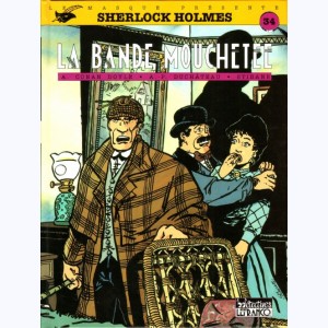 Sherlock Holmes : Tome 5, La bande mouchetée