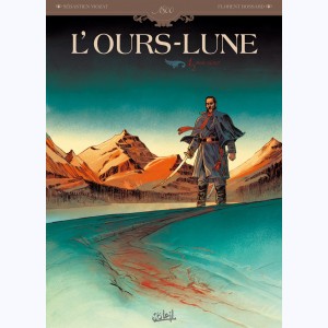 L'Ours-lune : Tome 1, Fort Sutter