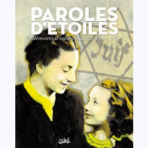 Paroles d'Étoiles, Mémoires d'enfants cachés 1939-1945