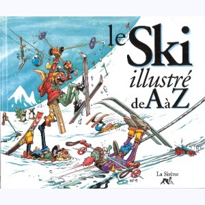 ... illustré de A à Z, Le Ski illustré de A à Z