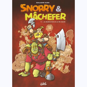 Snorry & Mâchefer : Tome 1, La Malédiction de la fée Kalôm