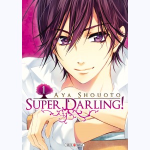 Super Darling ! : Tome 1