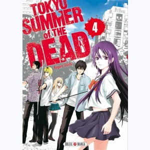 Tokyo Summer of the dead : Tome 4