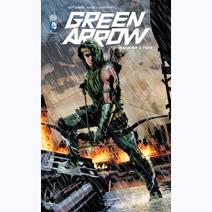 Green Arrow (Lemire) : Tome 1, Machine à tuer