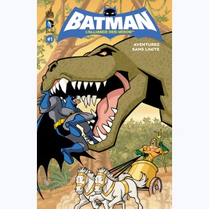 Batman - L'Alliance des héros : Tome 1, Aventures sans limite !